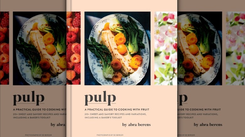 Pulp: A Practical Guide to Cooking With Fruit