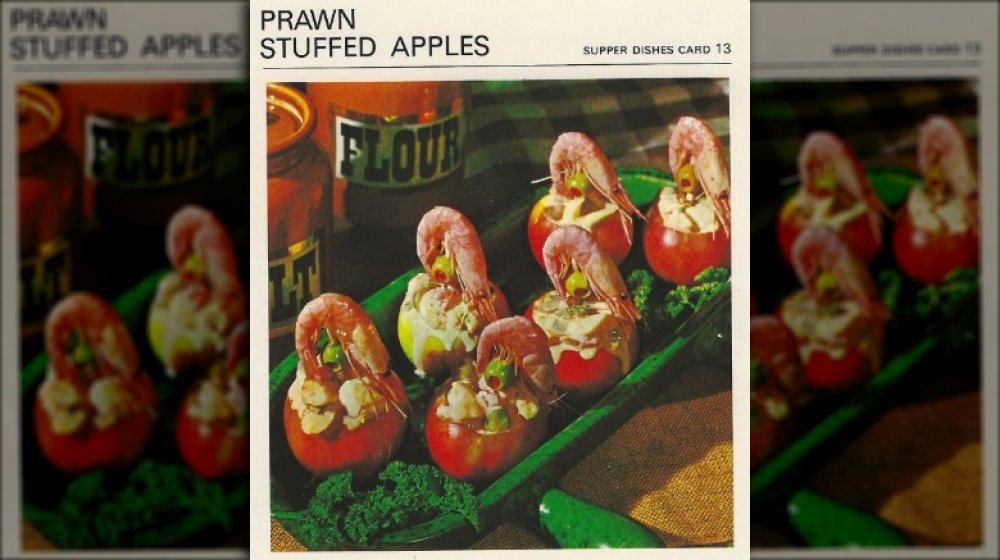 your grandparents ate Prawn Stuffed Apples