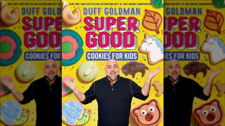 Book cover of Duff Goldman's Super Good Cookies for Kids