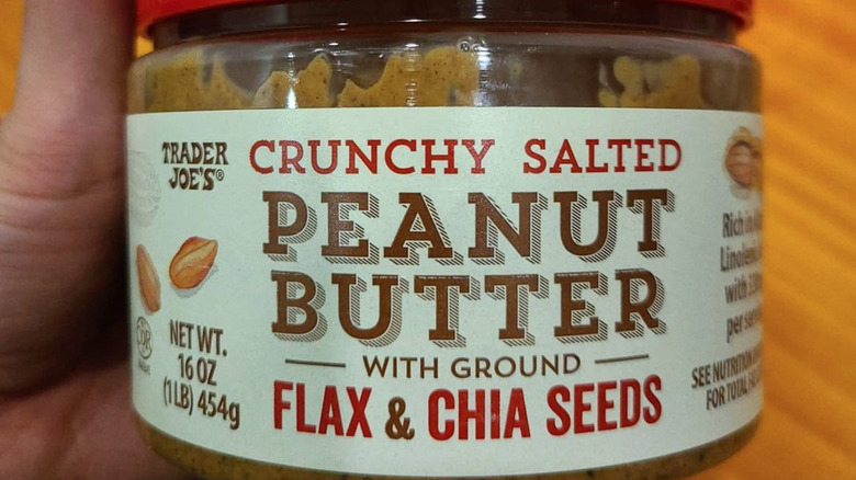 Trader Joe's Crunchy Salted Peanut Butter with Flax and Chia Seeds.