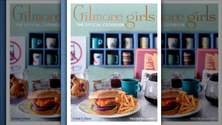 Gilmore Girls: The Official Cookbook