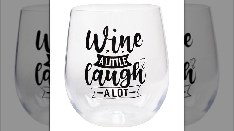 Stemless wine glass with phrase