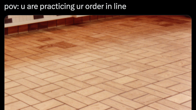 Meme that shows McDonald's floor tiling with caption "pov: u are practicing ur order in line"  