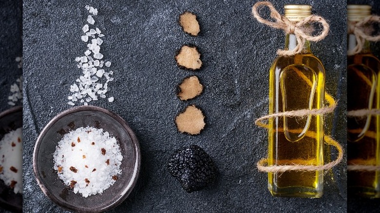 Salt, truffles, and olive oil