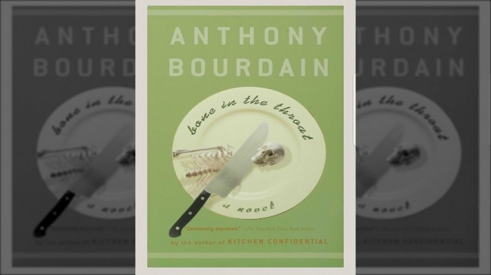 Anthony Bourdain made money writing Bone in the Throat 